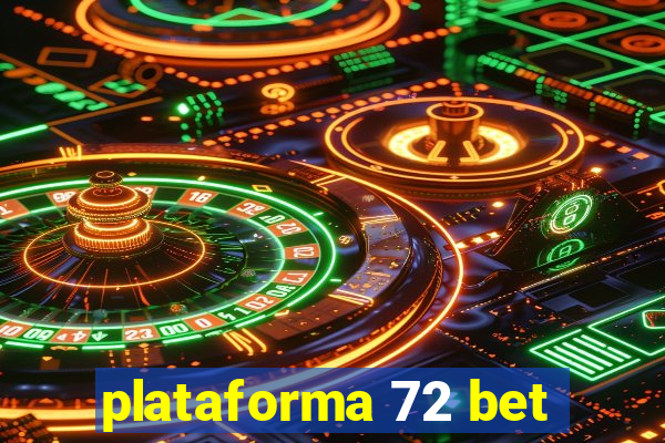 plataforma 72 bet